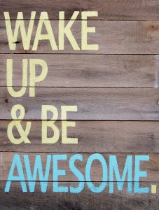wake-up-and-be-awesome-wooden-sign-closeup